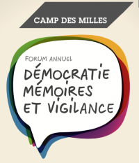 1ER FORUM ANNUEL: DEMOCRATIE, MEMOIRES ET VIGILANCE AU SITE-MÉMORIAL DU CAMP DES MILLES 